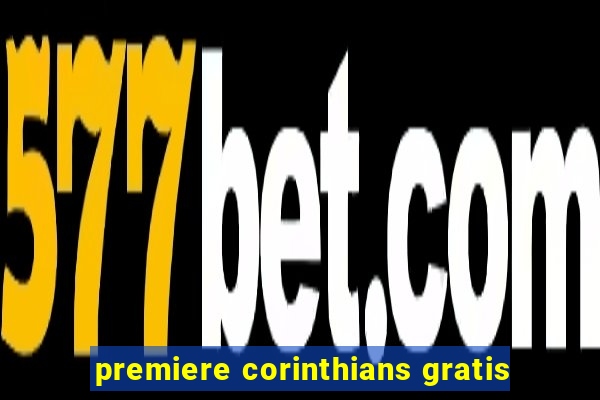 premiere corinthians gratis